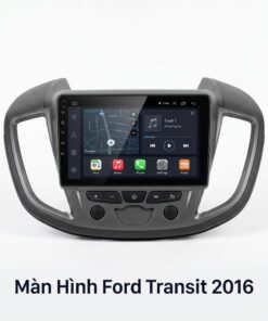 Màn Hình Android Ford Transit 2016 Chính Hãng, Lắp Đặt Tận Nơi Uy Tín