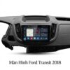Màn Hình Android Ford Transit 2018 Chính Hãng Tích Hợp Dẫn Đường Thông Minh