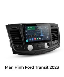 Màn Hình Android Ford Transit 2023 Chính Hãng - Lắp Đặt Tận Nơi TPHCM