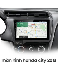 Màn Hình Android Honda City 2013 Chính Hãng - Nâng Cấp Giải Trí Cao Cấp