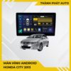 Màn Hình Android Honda City 2013 Chính Hãng - Nâng Cấp Giải Trí Cao Cấp