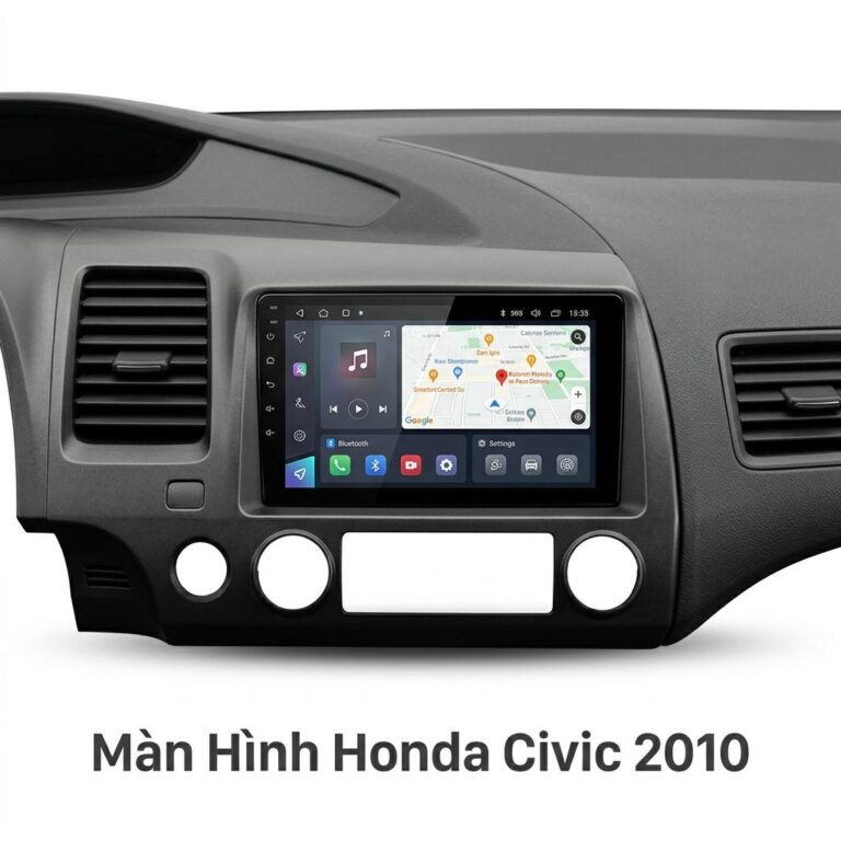 Màn Hình Android Honda Civic 2010 Chính Hãng Cấu Hình Cao Giá Tốt Nhất