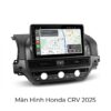 Màn Hình Android Honda CRV 2025 Cao Cấp Lắp Đặt Tận Nơi Uy Tín