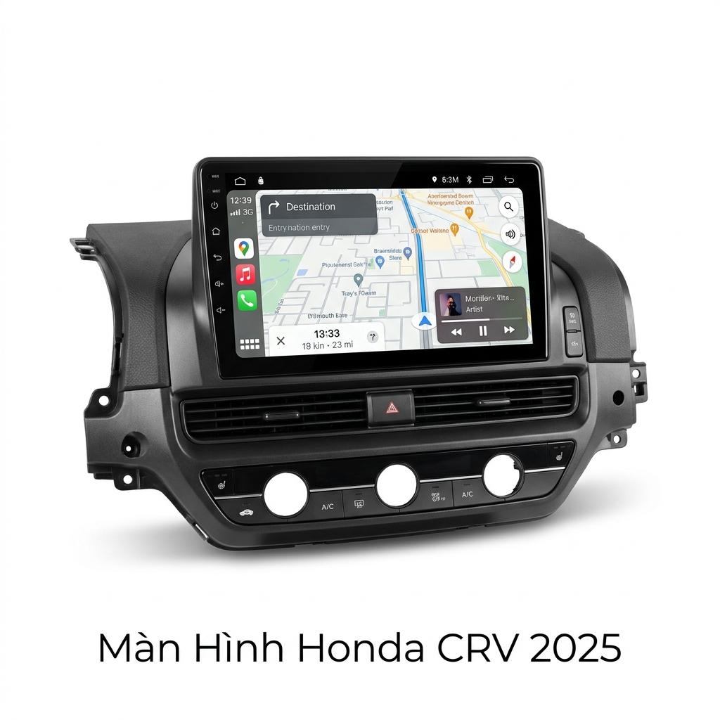 Màn Hình Android Honda CRV 2025 Cao Cấp Lắp Đặt Tận Nơi Uy Tín chính hãng