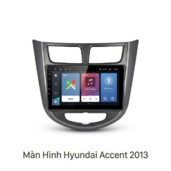 Màn Hình Android Hyundai Accent 2013 Lắp Đặt Tận Nơi Uy Tín TPHCM