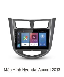 Màn Hình Android Hyundai Accent 2013 Lắp Đặt Tận Nơi Uy Tín TPHCM