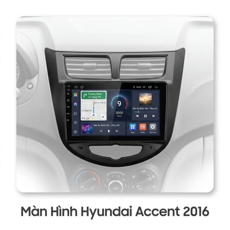 Màn Hình Android Hyundai Accent 2016 Chính Hãng, Lắp Đặt Tận Nơi TPHCM