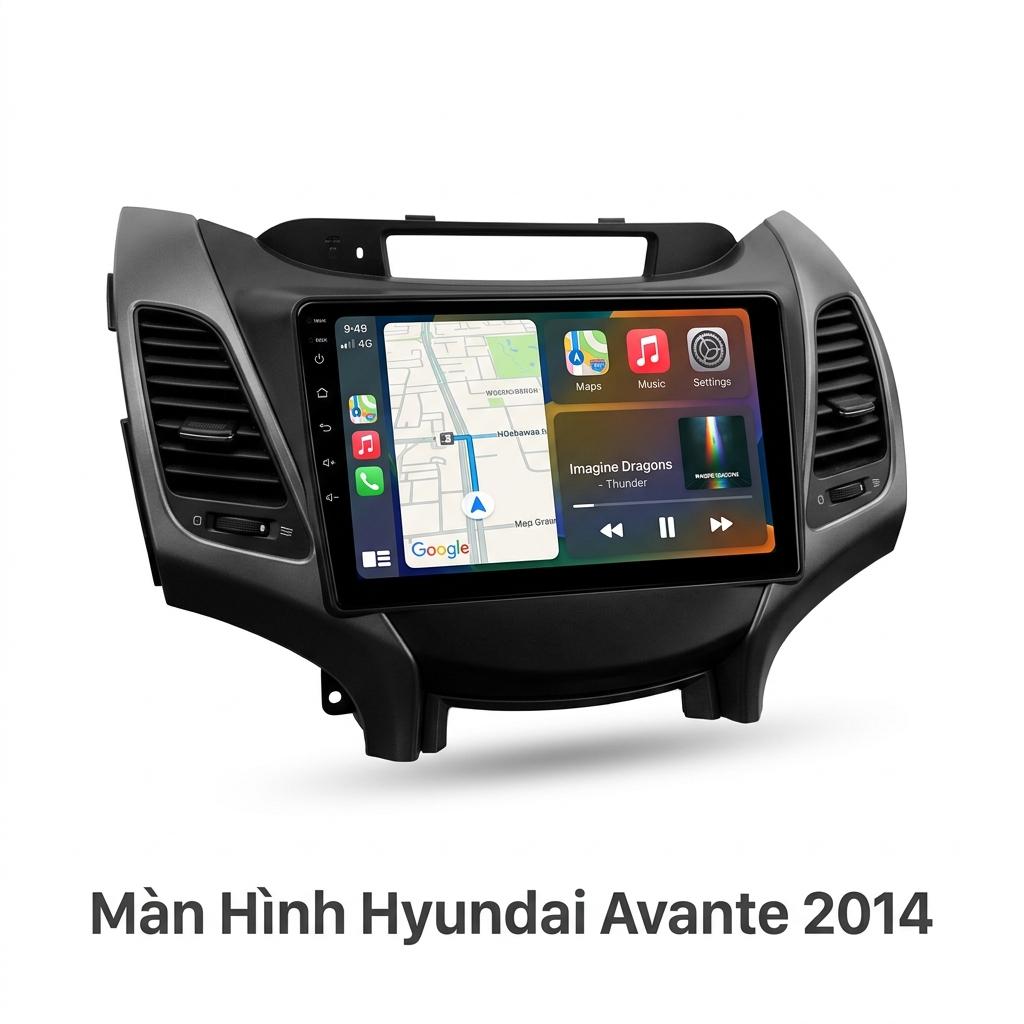 Màn Hình Android Hyundai Avante 2014 Chính Hãng Cấu Hình Cao Lắp Đặt Tận Nơi chính hãng