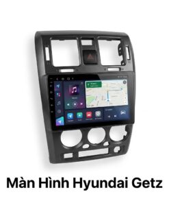 Màn Hình Android Hyundai Getz Chính Hãng Lắp Đặt Tận Nơi Tại TPHCM