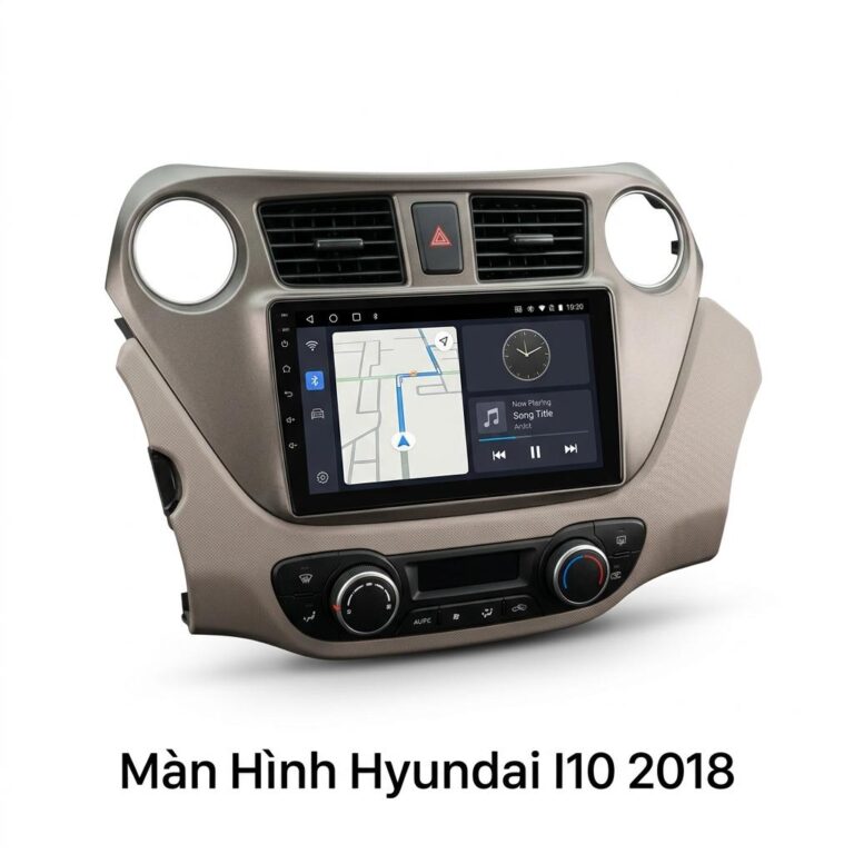 Màn Hình Android Hyundai I10 2018 Lắp Đặt Tận Nơi Uy Tín TPHCM