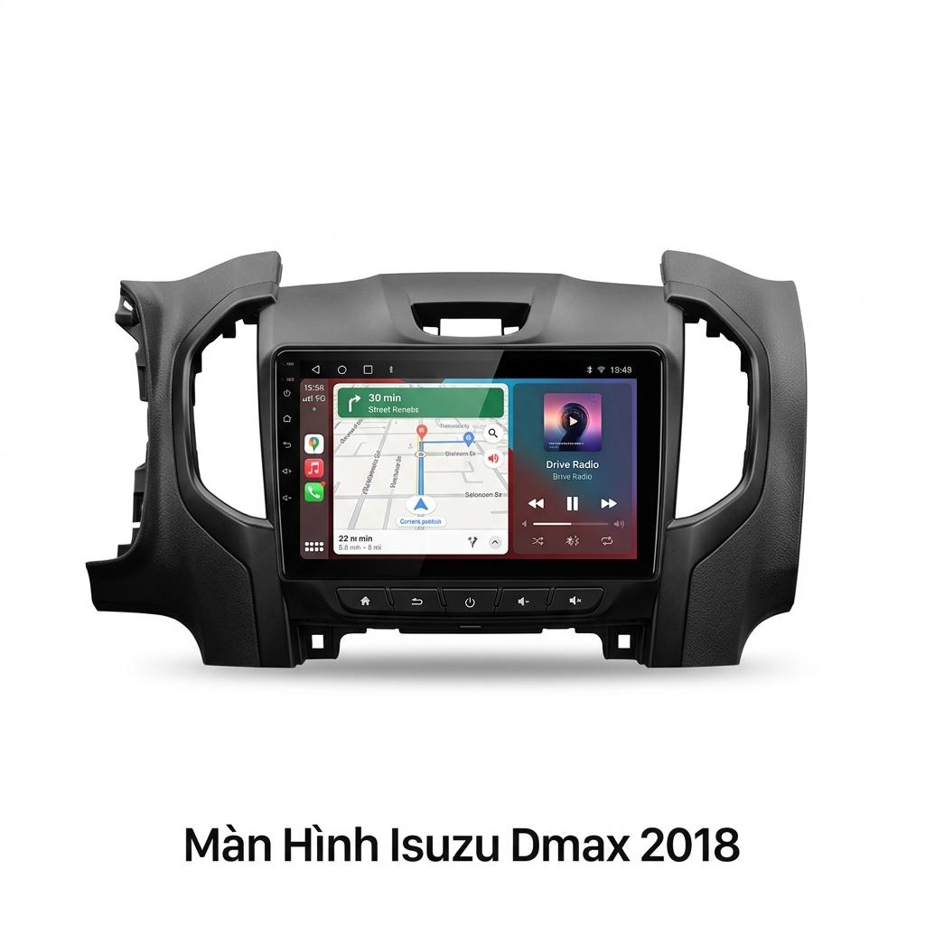 Màn Hình Android Isuzu Dmax 2018 Chính Hãng Lắp Đặt Tận Nơi TPHCM chính hãng