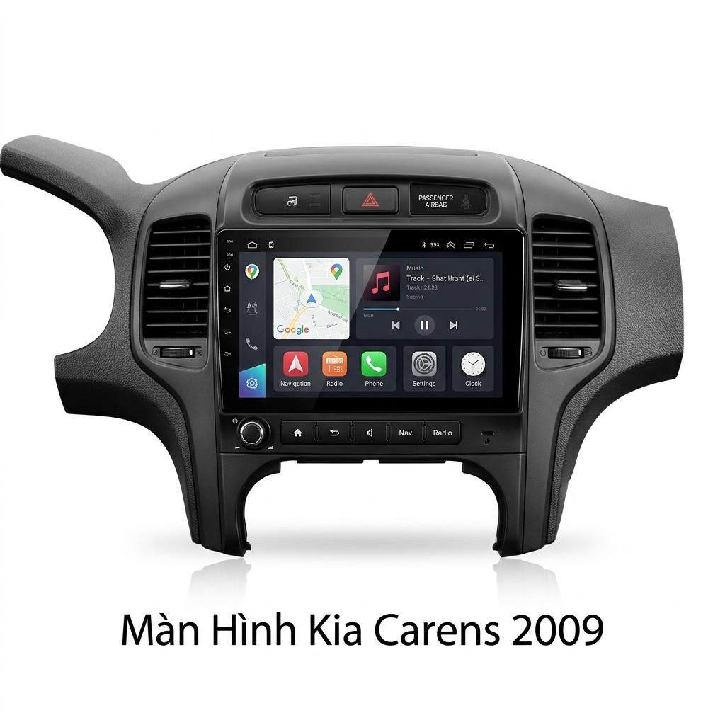 Màn Hình Android Kia Carens 2009 Cao Cấp Chính Hãng Giá Tốt TPHCM chính hãng