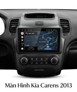 Màn Hình Android Kia Carens 2013 Cao Cấp - Lắp Đặt Tận Nơi Uy Tín
