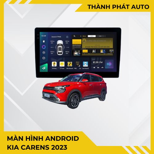 Màn Hình Android Kia Carens 2023 Chính Hãng Cấu Hình Khủng Lắp Đặt Tận Nơi