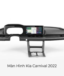 Màn Hình Android Kia Carnival 2022 Lắp Đặt Tận Nơi Uy Tín