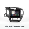 Màn Hình Android Kia Cerato 2016 Chính Hãng, Lắp Đặt Tận Nơi Uy Tín
