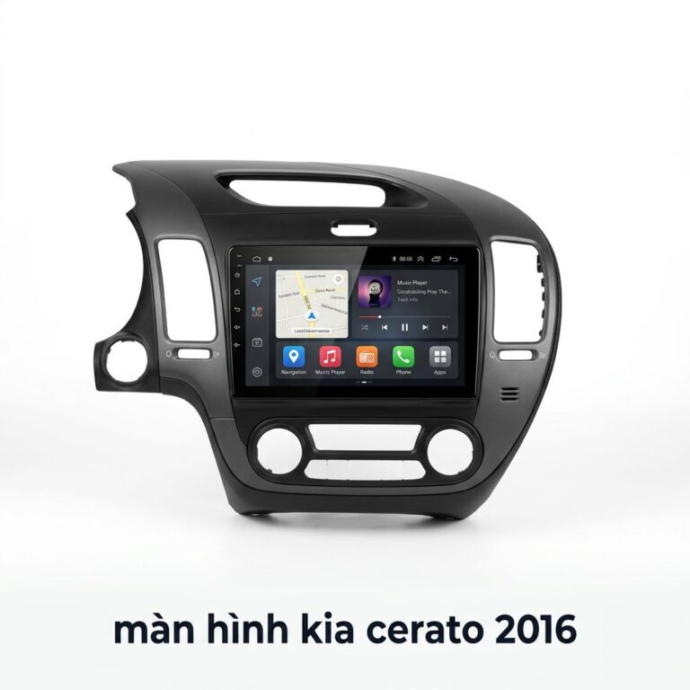 Màn Hình Android Kia Cerato 2016 Chính Hãng, Lắp Đặt Tận Nơi Uy Tín