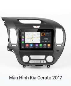 Màn Hình Android Kia Cerato 2017 Lắp Đặt Tận Nơi Uy Tín