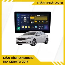 Màn Hình Android Kia Cerato 2017 Lắp Đặt Tận Nơi Uy Tín