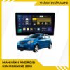 Màn Hình Android Kia Morning 2010 Nâng Cấp Cao Cấp Lắp Đặt Tận Nơi