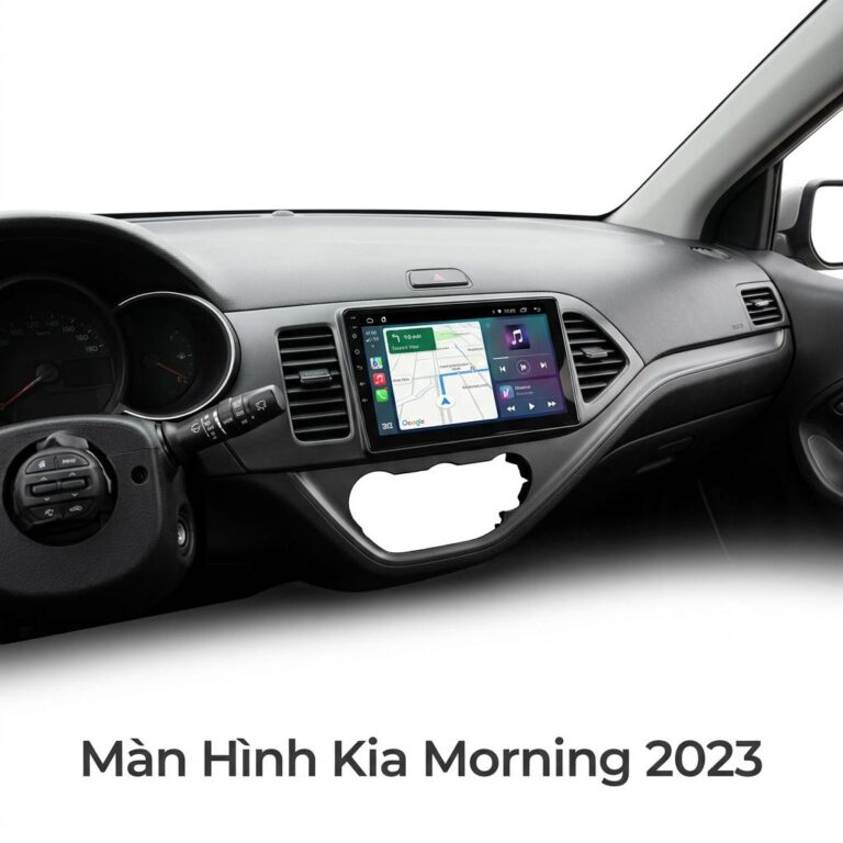Màn Hình Android Kia Morning 2023 Chính Hãng - Lắp Đặt Tận Nơi TPHCM