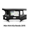 Màn Hình Android Kia Rondo 2015 Chính Hãng Cấu Hình Cao Lắp Đặt Tận Nơi