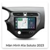 Màn Hình Android Kia Soluto 2023 Chính Hãng, Lắp Đặt Tận Nơi TPHCM