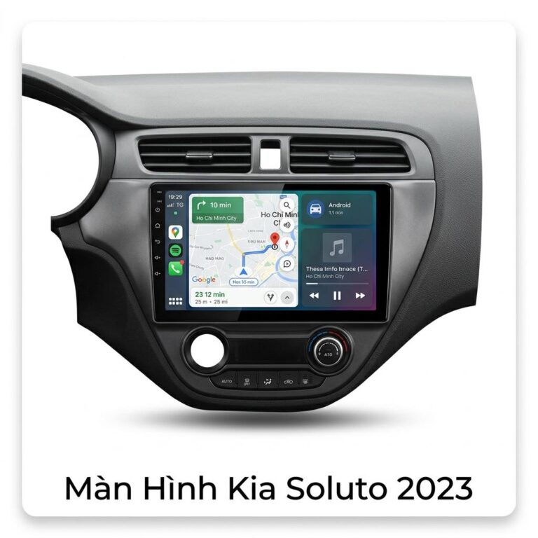 Màn Hình Android Kia Soluto 2023 Chính Hãng, Lắp Đặt Tận Nơi TPHCM