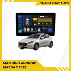 Màn Hình Android Mazda 2 2022 Lắp Đặt Tận Nơi Uy Tín Tại TPHCM