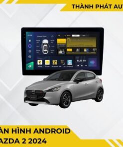 Màn Hình Android Mazda 2 2024 Chính Hãng - Lắp Đặt Tận Nơi Uy Tín TPHCM