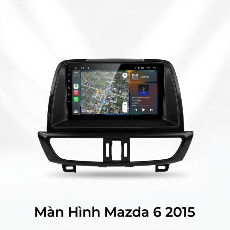 Màn Hình Android Mazda 6 2015 Chính Hãng Zestech Lắp Đặt Tận Nơi TPHCM