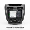 Màn Hình Android Mazda BT50 2015 Chính Hãng Lắp Đặt Tận Nơi Uy Tín