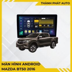 Màn Hình Android Mazda BT50 2016 Chính Hãng - Lắp Đặt Tận Nơi TPHCM