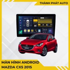 Màn Hình Android Mazda CX5 2015 Chính Hãng Cấu Hình Khủng Lắp Đặt Tận Nơi