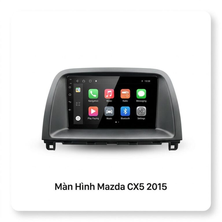Màn Hình Android Mazda CX5 2015 Chính Hãng Lắp Đặt Tận Nơi TPHCM
