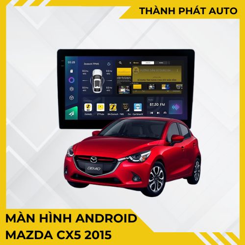 Màn Hình Android Mazda CX5 2015 Chính Hãng Cấu Hình Khủng Lắp Đặt Tận Nơi
