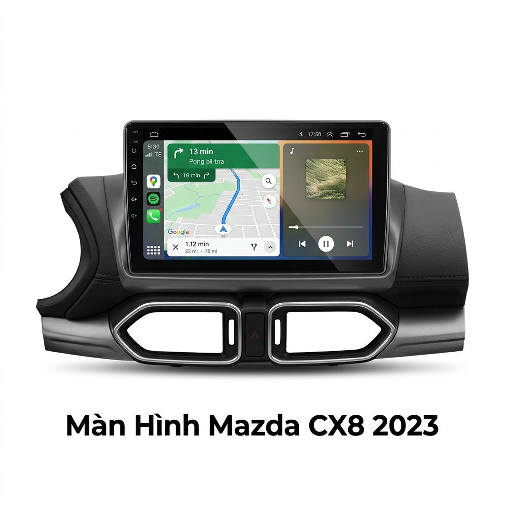 Màn Hình Android Mazda CX8 2023 Chính Hãng - Nâng Cấp Đỉnh Cao TPHCM chính hãng