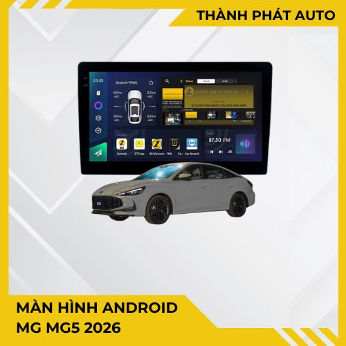 Màn Hình Android MG MG5 2026 Chính Hãng - Lắp Đặt Tận Nơi TPHCM