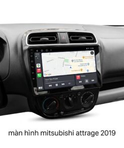 Màn Hình Android Mitsubishi Attrage 2019 Lắp Đặt Tận Nơi Uy Tín