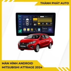 Màn Hình Android Mitsubishi Attrage 2024 Lắp Đặt Tận Nơi Uy Tín