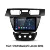 Màn Hình Android Mitsubishi Lancer 2006 Chính Hãng, Lắp Đặt Tận Nơi TPHCM