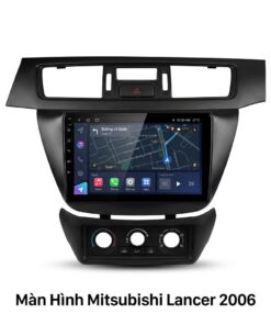 Màn Hình Android Mitsubishi Lancer 2006 Chính Hãng, Lắp Đặt Tận Nơi TPHCM