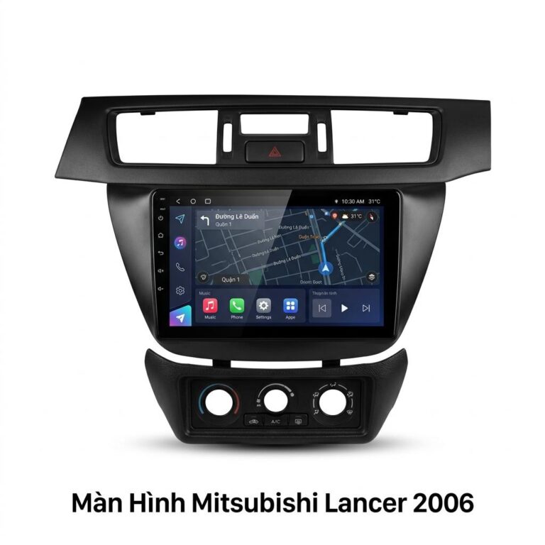 Màn Hình Android Mitsubishi Lancer 2006 Chính Hãng, Lắp Đặt Tận Nơi TPHCM