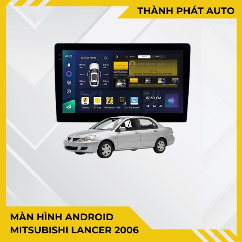 Màn Hình Android Mitsubishi Lancer 2006 Chính Hãng, Lắp Đặt Tận Nơi TPHCM