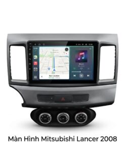 Màn Hình Android Mitsubishi Lancer 2008 Chính Hãng, Lắp Đặt Tận Nơi TPHCM