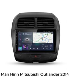 Màn Hình Android Mitsubishi Outlander 2014 Chính Hãng - Lắp Đặt Tận Nơi