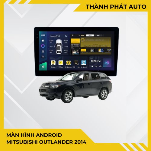 Màn Hình Android Mitsubishi Outlander 2014 Chính Hãng - Lắp Đặt Tận Nơi
