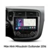 Màn Hình Android Mitsubishi Outlander 2016 Chính Hãng, Lắp Đặt Tận Nơi