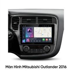 Màn Hình Android Mitsubishi Outlander 2016 Chính Hãng, Lắp Đặt Tận Nơi