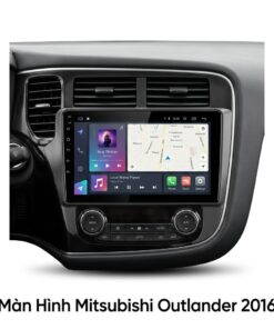 Màn Hình Android Mitsubishi Outlander 2016 Chính Hãng, Lắp Đặt Tận Nơi